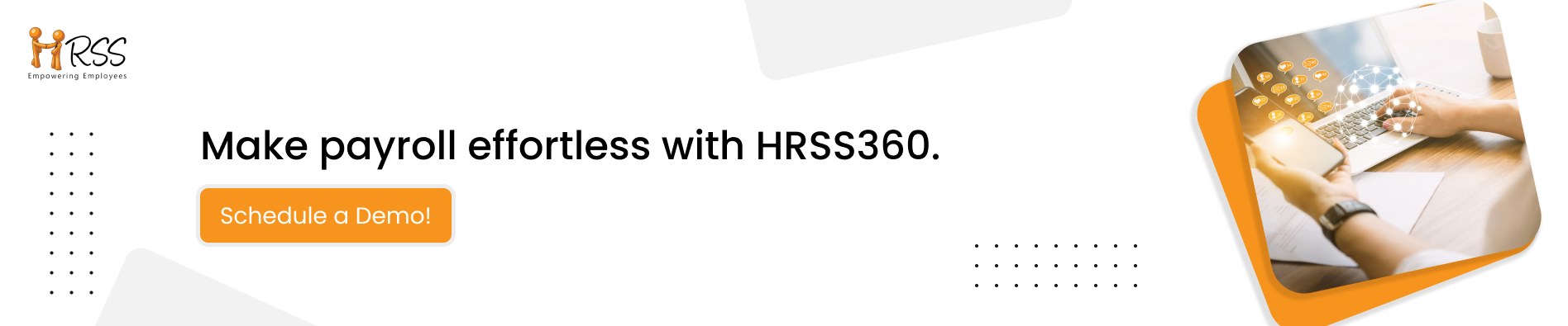 Make payroll effortless with HRSS360 schedule a demo today